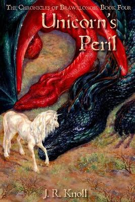 Book cover for Unicorn's Peril, The Chronicles of Brawrloxoss Book 4