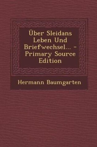 Cover of Uber Sleidans Leben Und Briefwechsel... - Primary Source Edition