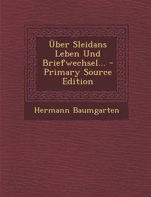 Book cover for Uber Sleidans Leben Und Briefwechsel... - Primary Source Edition