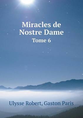 Book cover for Miracles de Nostre Dame Tome 6