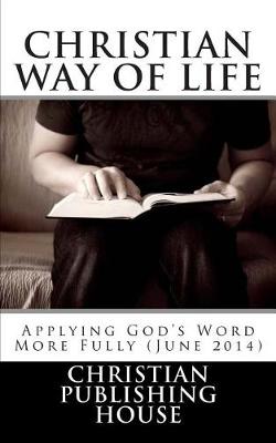 Book cover for CHRISTIAN WAY OF LIFE Applying God's Word More Fully (June 2014)