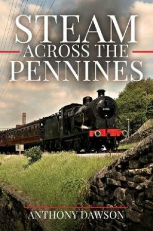 Cover of Steam Across The Pennines