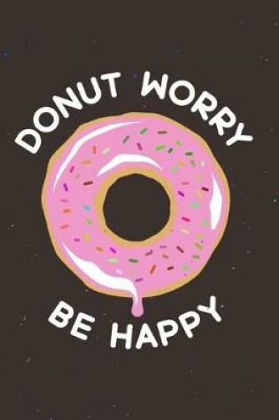 Cover of Donut Worry Be Happy