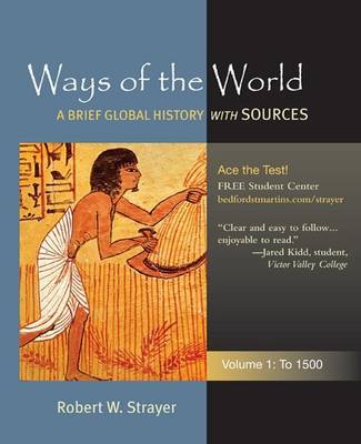 Book cover for Ways of the World: A Global History with Sources, Volume I: To 1500