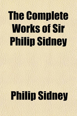 Book cover for The Complete Works of Sir Philip Sidney