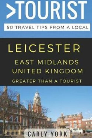 Cover of Greater Than a Tourist-Leicester East Midlands United Kingdom