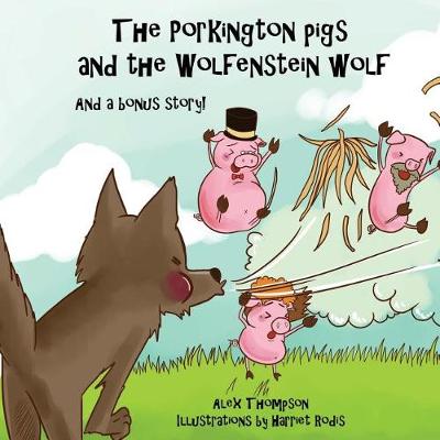 Book cover for The Porkington pigs and the Wolfenstein wolf