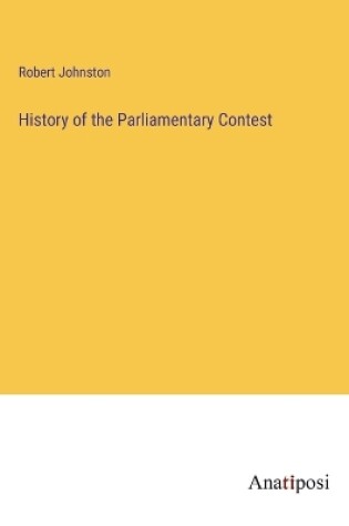 Cover of History of the Parliamentary Contest