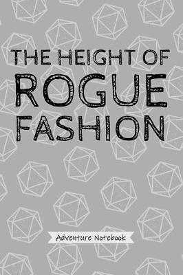 Book cover for The Height of Rogue Fashion - Adventure Notebook