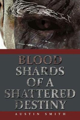 Cover of Blood Shards of a Shattered Destiny