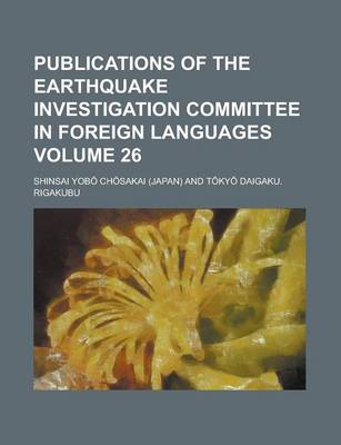 Book cover for Publications of the Earthquake Investigation Committee in Foreign Languages Volume 26