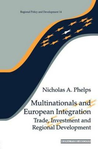 Cover of Multinationals and European Integration: Trade, Investment and Regional Development