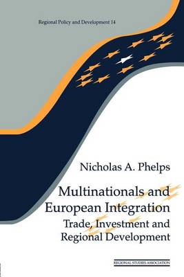 Book cover for Multinationals and European Integration: Trade, Investment and Regional Development