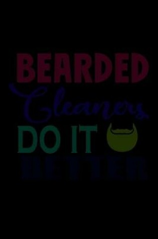 Cover of Bearded Cleaners do it Better