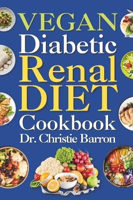 Book cover for Vegan Diabetic Renal Diet Cookbook