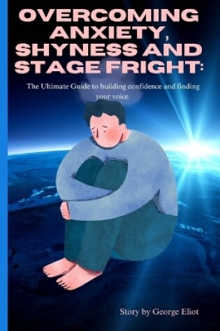 Cover of Overcoming Anxiety, Shyness and stage fright