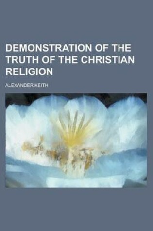 Cover of Demonstration of the Truth of the Christian Religion