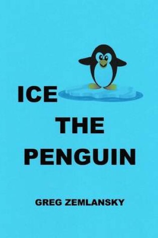 Cover of Ice The Penguin