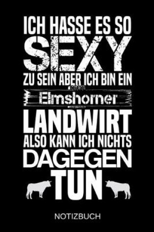 Cover of Ich hasse es so sexy zu sein aber ich bin ein Elmshorner Landwirt also kann ich nichts dagegen tun