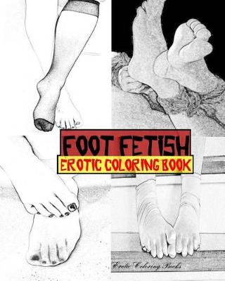 Book cover for Foot Fetish Erotic Coloring Book