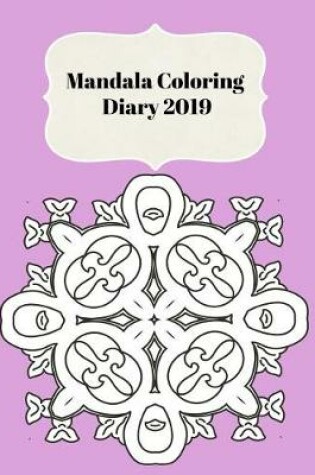 Cover of Mandala Coloring Diary 2019
