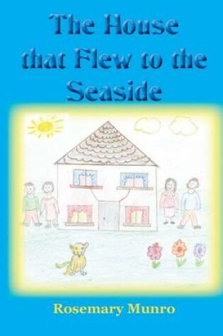 Cover of The House That Flew to the Seaside