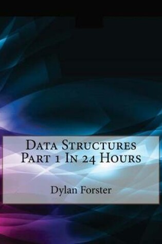 Cover of Data Structures Part 1 in 24 Hours