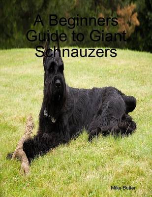 Book cover for A Beginners Guide to Giant Schnauzers