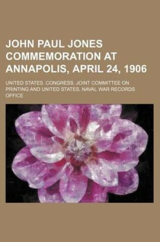 Cover of John Paul Jones Commemoration at Annapolis, April 24, 1906