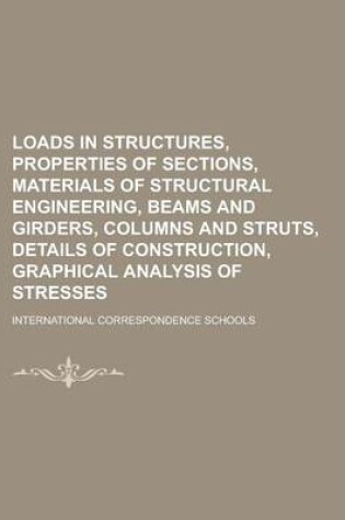 Cover of Loads in Structures, Properties of Sections, Materials of Structural Engineering, Beams and Girders, Columns and Struts, Details of Construction, Grap