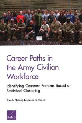 Cover of Career Paths in the Army Civilian Workforce: Identifying Common Patterns Based on Statistical Clustering