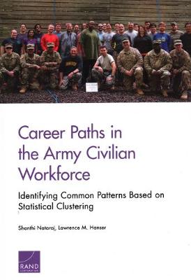 Book cover for Career Paths in the Army Civilian Workforce: Identifying Common Patterns Based on Statistical Clustering
