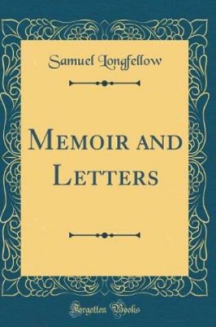 Cover of Memoir and Letters (Classic Reprint)