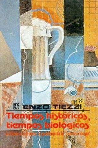 Cover of Tiempos Historicos, Tiempos Biologicos, La Tierra O La Muerte