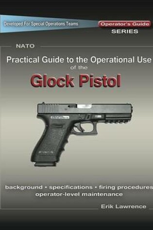 Cover of Practical Guide to the Operational Use of the Glock