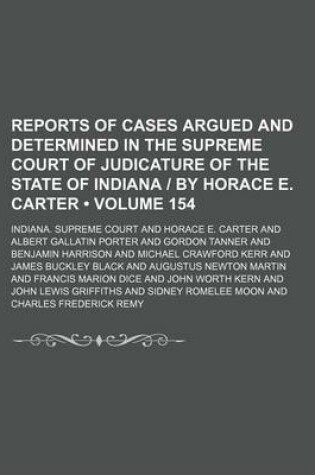 Cover of Reports of Cases Argued and Determined in the Supreme Court of Judicature of the State of Indiana by Horace E. Carter (Volume 154)