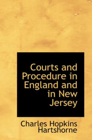 Cover of Courts and Procedure in England and in New Jersey