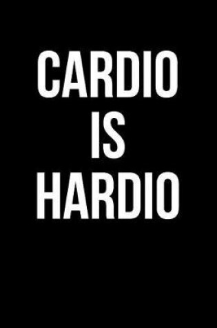 Cover of Cardio is Hardio