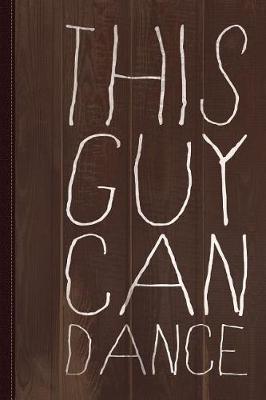 Book cover for This Guy Can Dance Journal Notebook