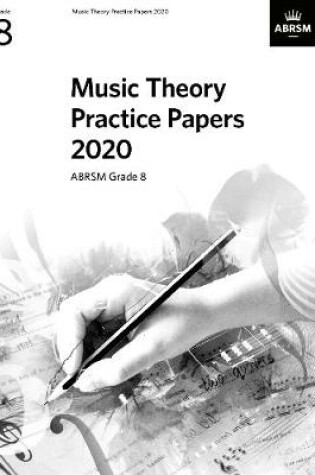 Cover of Music Theory Practice Papers 2020 Grade 8