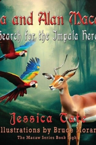 Cover of Ava and Alan Macaw Search for the Impala Herd