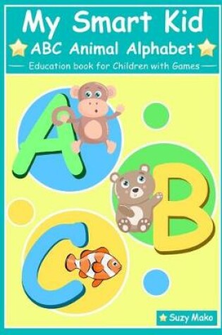 Cover of My Smart Kid - ABC Animal Alphabet