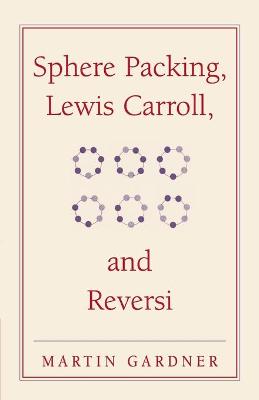 Book cover for Sphere Packing, Lewis Carroll, and Reversi