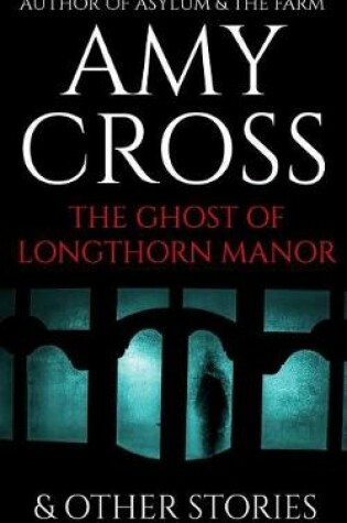 Cover of The Ghost of Longthorn Manor and Other Stories