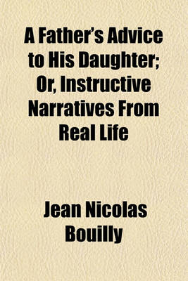 Book cover for A Father's Advice to His Daughter; Or, Instructive Narratives from Real Life