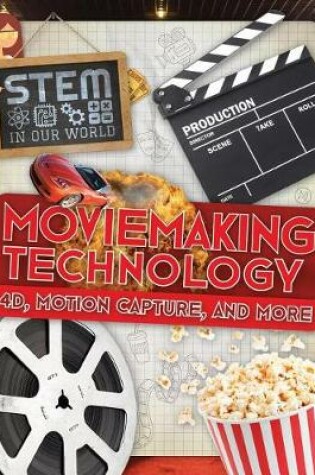 Cover of Moviemaking Technology: 4d, Motion Capture, and More