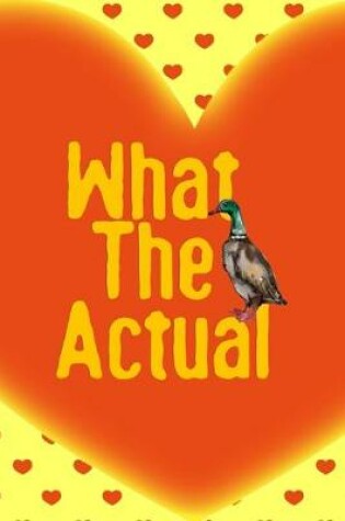 Cover of What The Actual