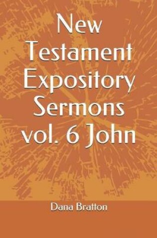 Cover of New Testament Expository Sermons vol. 6 John