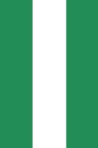 Cover of Nigeria Flag Notebook - Nigerian Flag Book - Nigeria Travel Journal