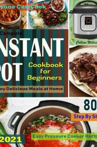Cover of The Complete Instant Pot Cookbook For Beginners #2021